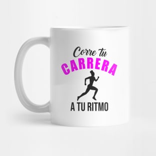 Corre tu carrera a tu ritmo Mug